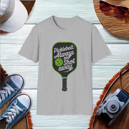 Pickleball Always one shot away T-Shirt - Location: United States