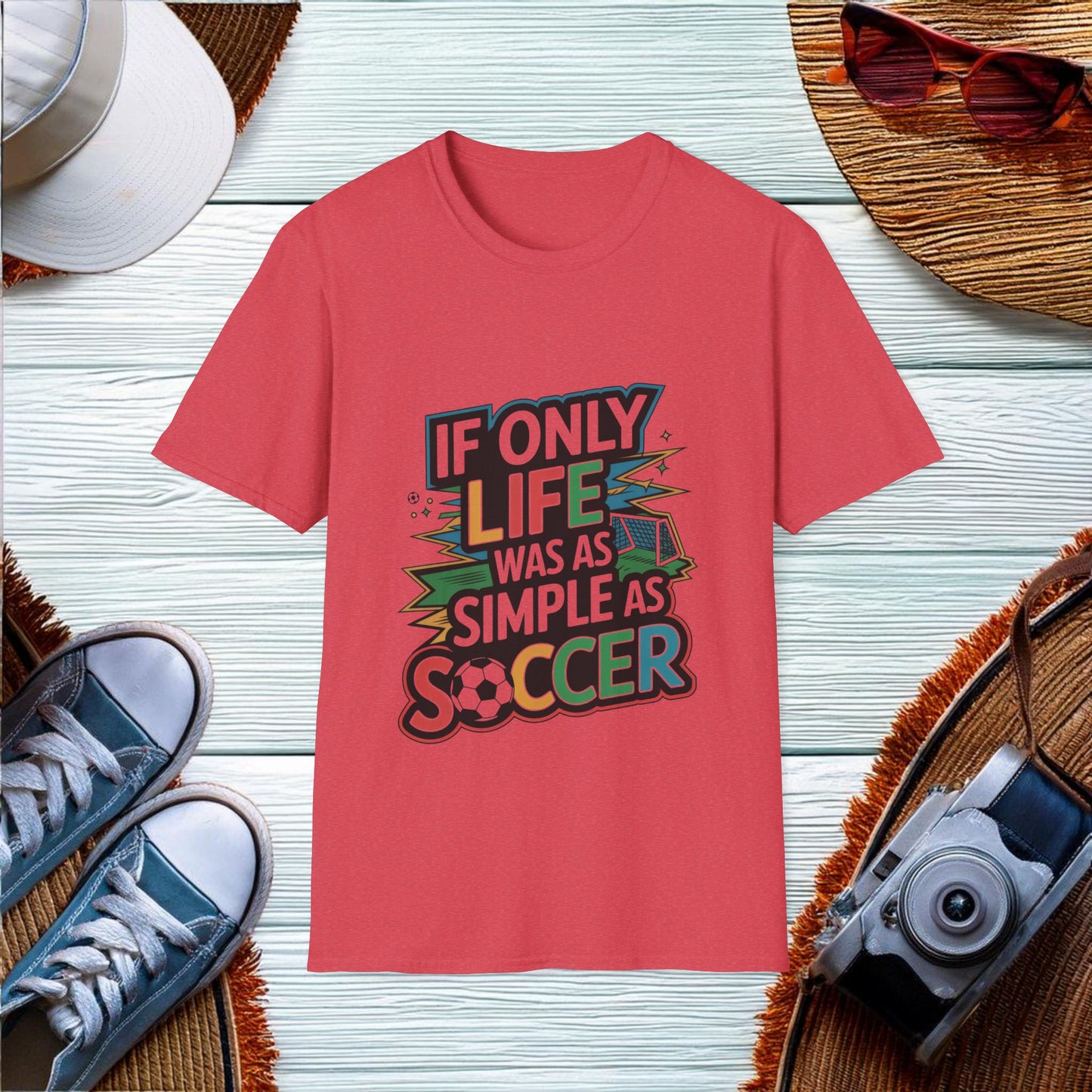 Life's Simplicity in Soccer T-Shirt - Location: United States