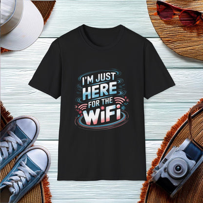 I'm Just Here for the WiFi T-Shirt Hit - Location: United States