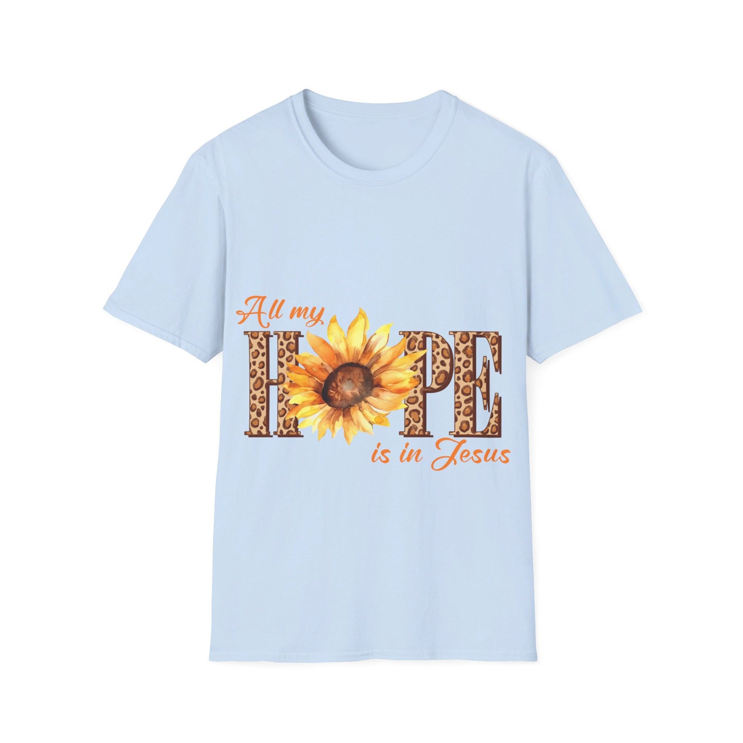 All my hope is in Jesus  T-Shirt