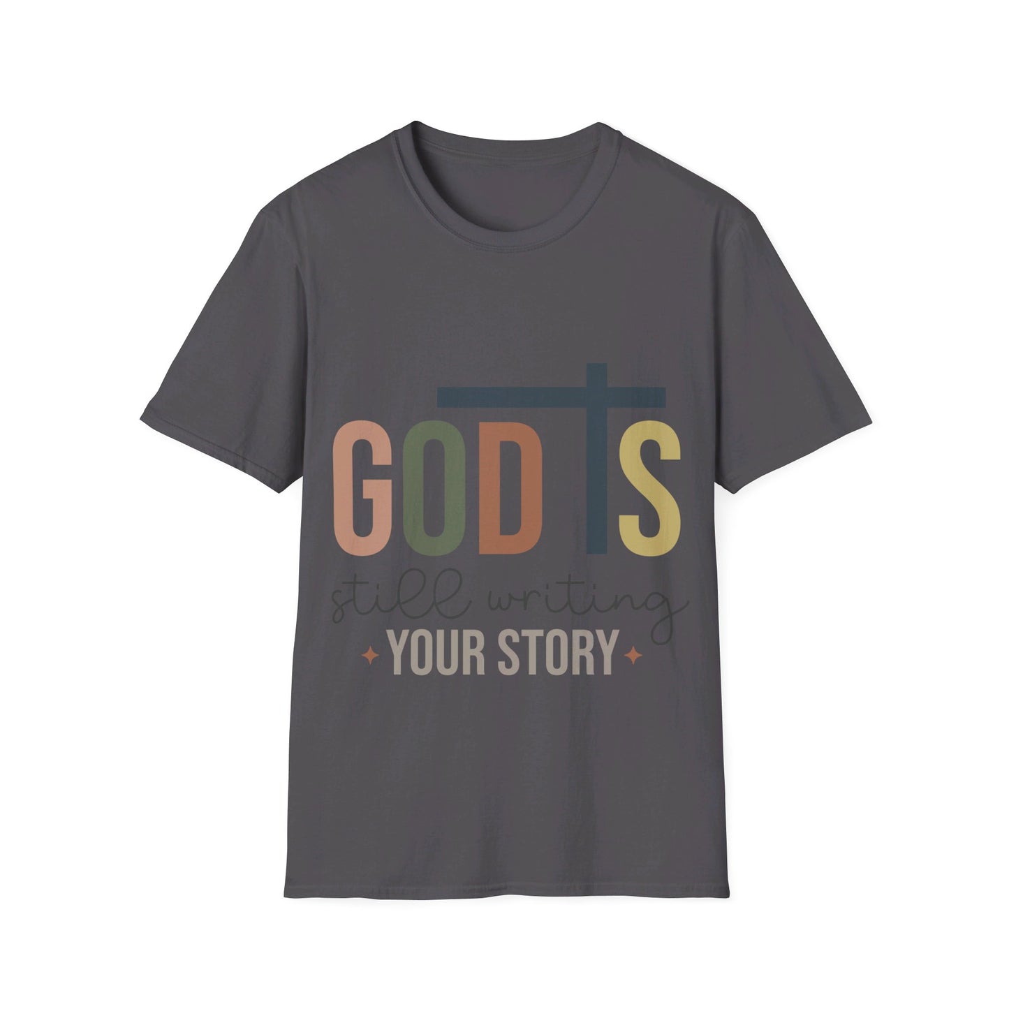 God is still writing your story T-Shirt