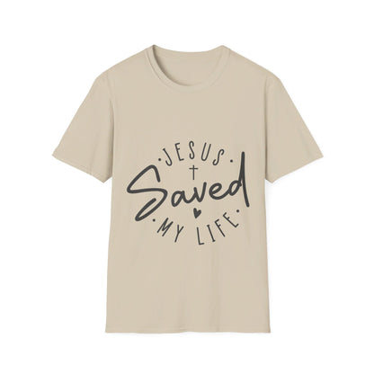 Jesus saved my life   T-Shirt