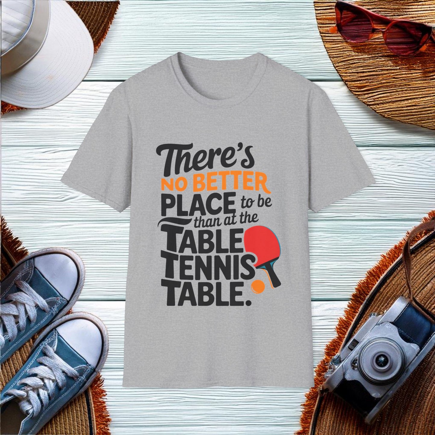 No Better Place Than the Table Tennis Table T-Shirt - Location: United States