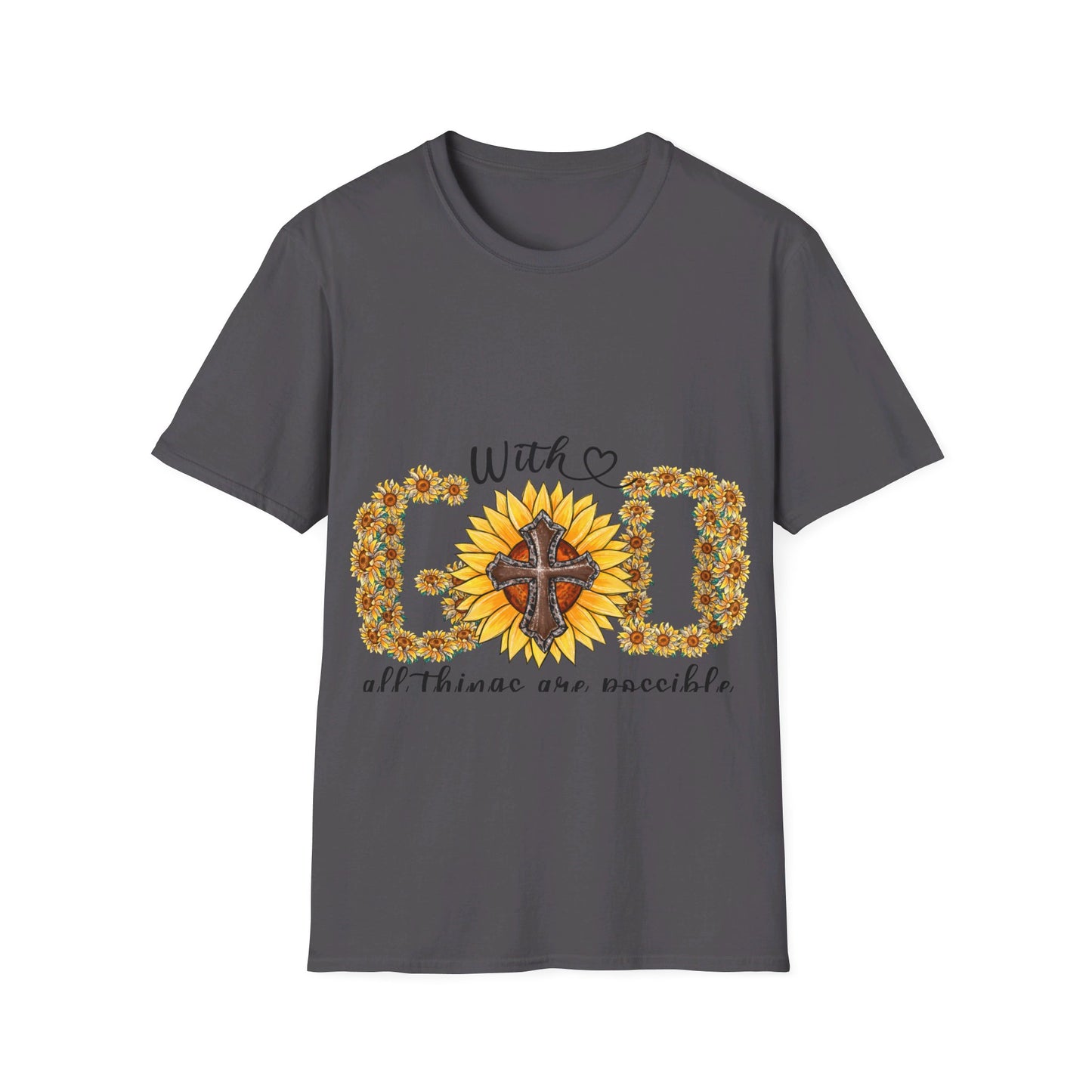 With God all things are possible sun flowers  T-Shirt