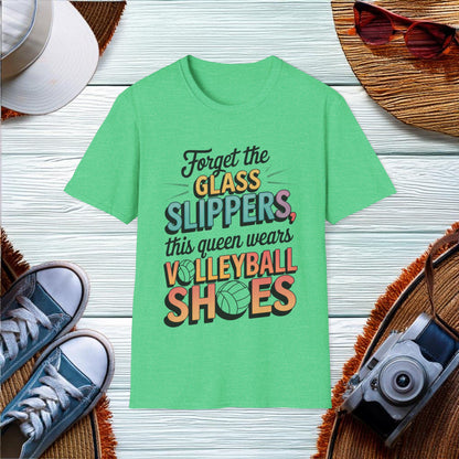 Forget the glass slippers this queen wears volleyball shoes T-Shirt - Location: United States