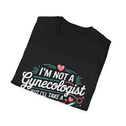 I'm not a Gynecologiest but I will take a look T-Shirt Hit- Location: United States