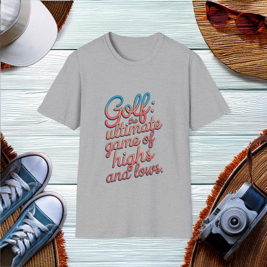 Golf The ultimate game of highs and lows T-Shirt - Location: United States