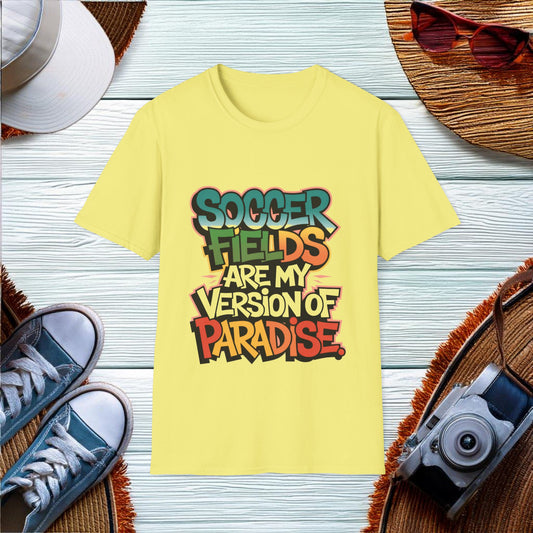 Soccer fields are my version of paradise T-Shirt - Location: United States