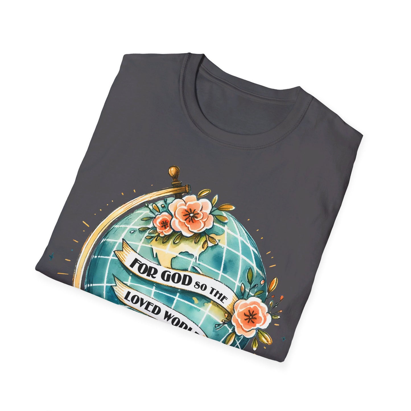 For God so loved the world T-Shirt