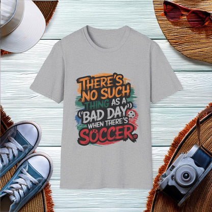 No Bad Days with Soccer T-Shirt - Location: United States