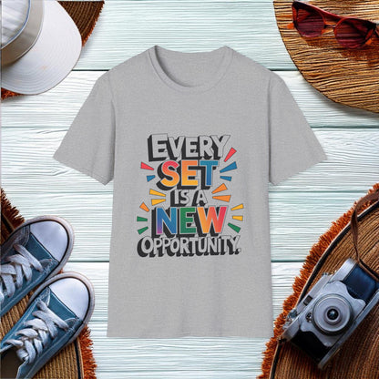 Every Set is a New Opportunity T-Shirt - Location: United States