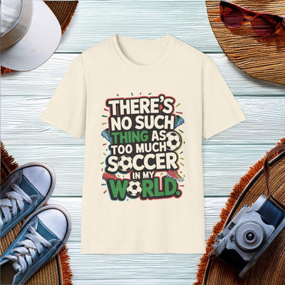 Soccer Enthusiast Quote T-Shirt - Location: United States