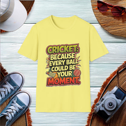 Cricket Every Ball is a Moment T-Shirt - Location: United States