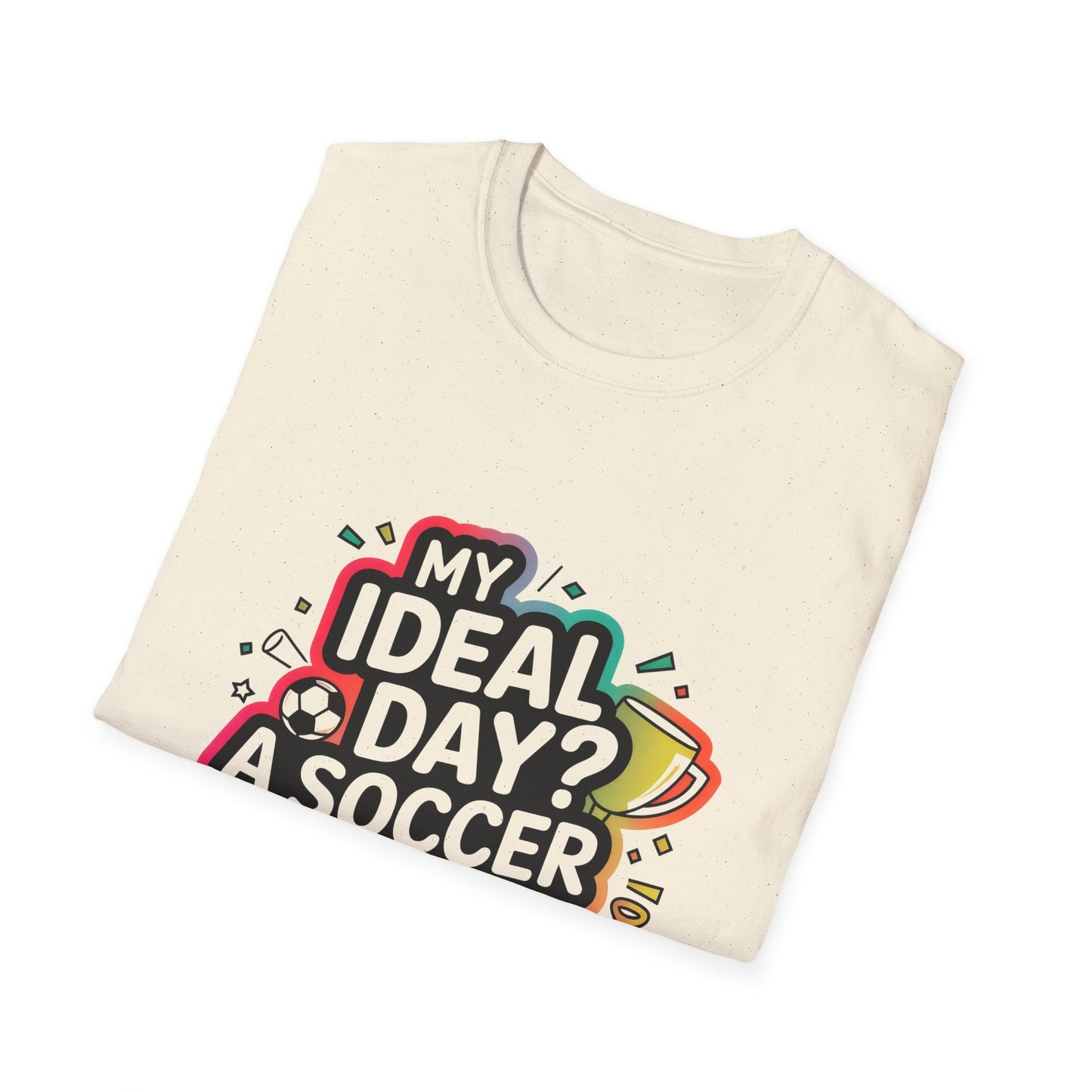 Ideal Soccer Day T-Shirt - Location: United States