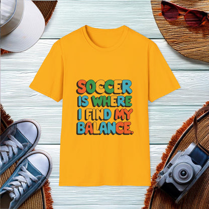 Finding Balance in Soccer T-Shirt - Location: United States