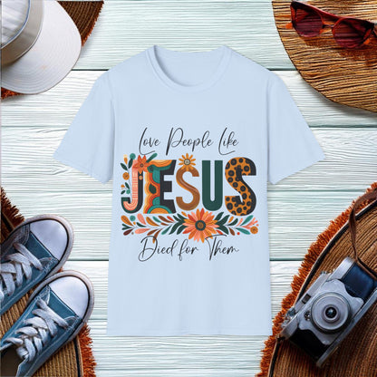 Love People - Jesus Died for them  T-Shirt