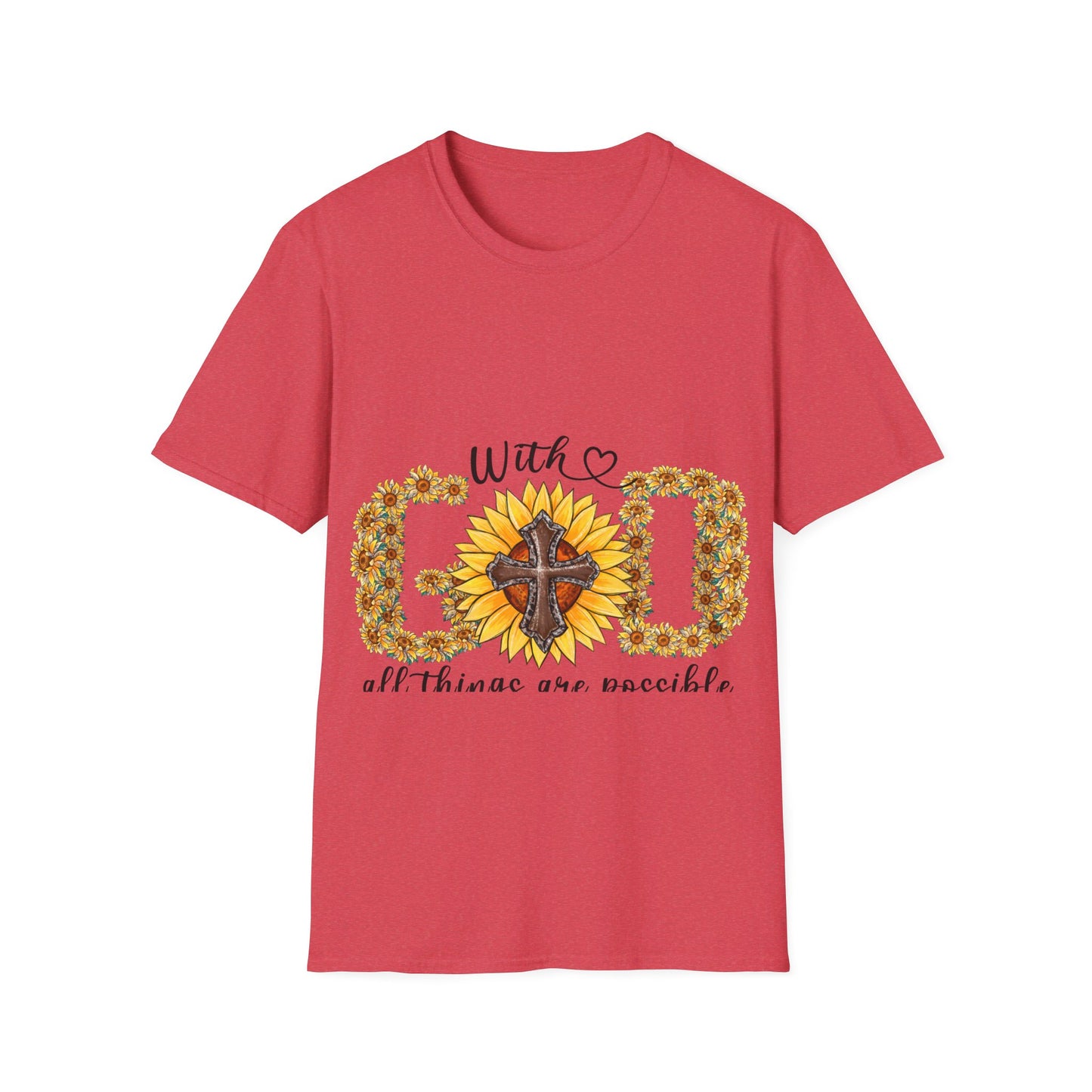 With God all things are possible sun flowers  T-Shirt