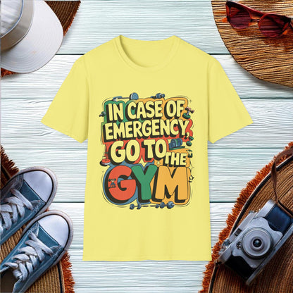 Emergency Gym Quote T-Shirt - Location: United States