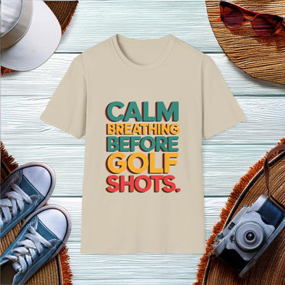 Calm Breathing for Golf T-Shirt - Location: United States