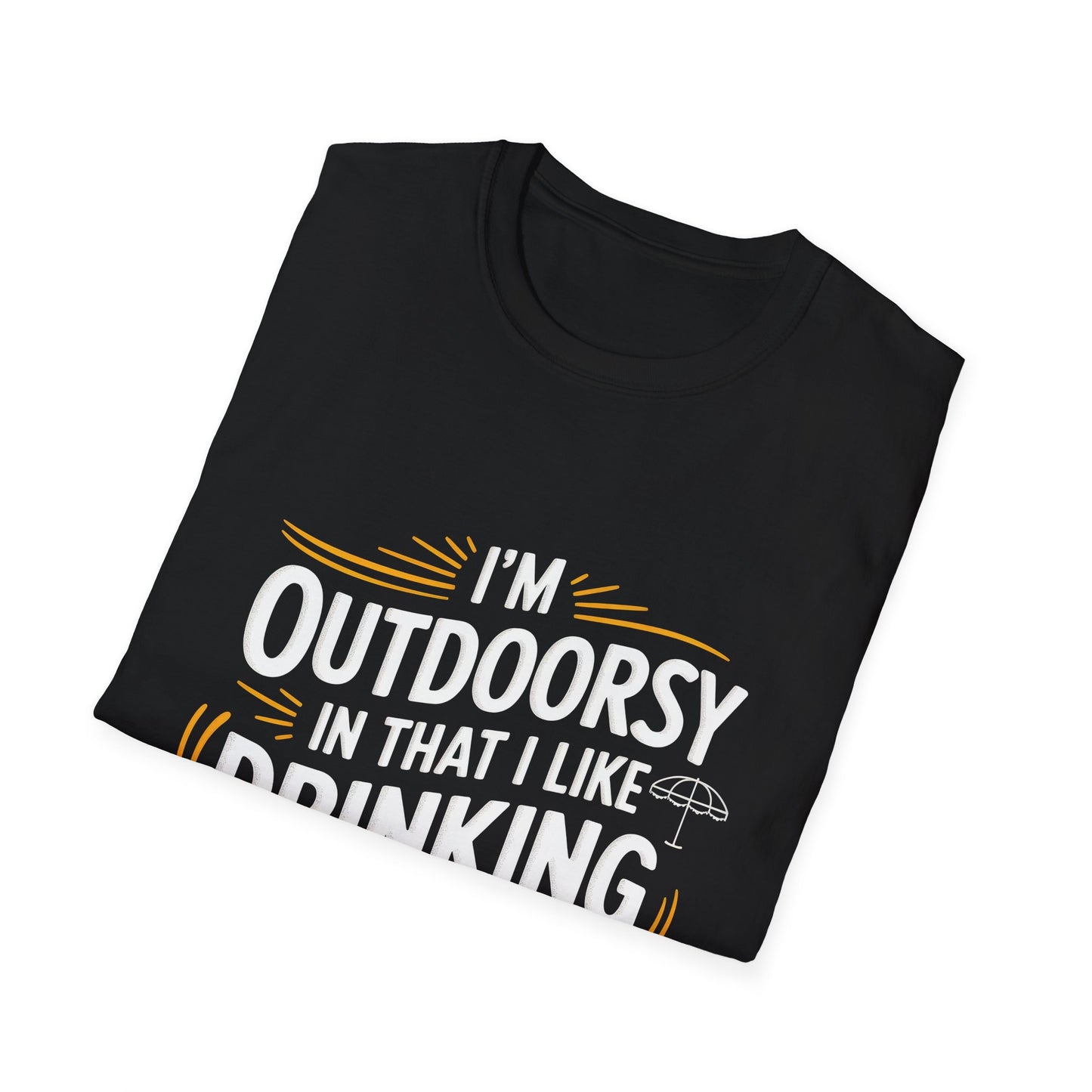 I'm Outdoorsy in That I Like Drinking on Patios T-Shirt Hit - Location: United States