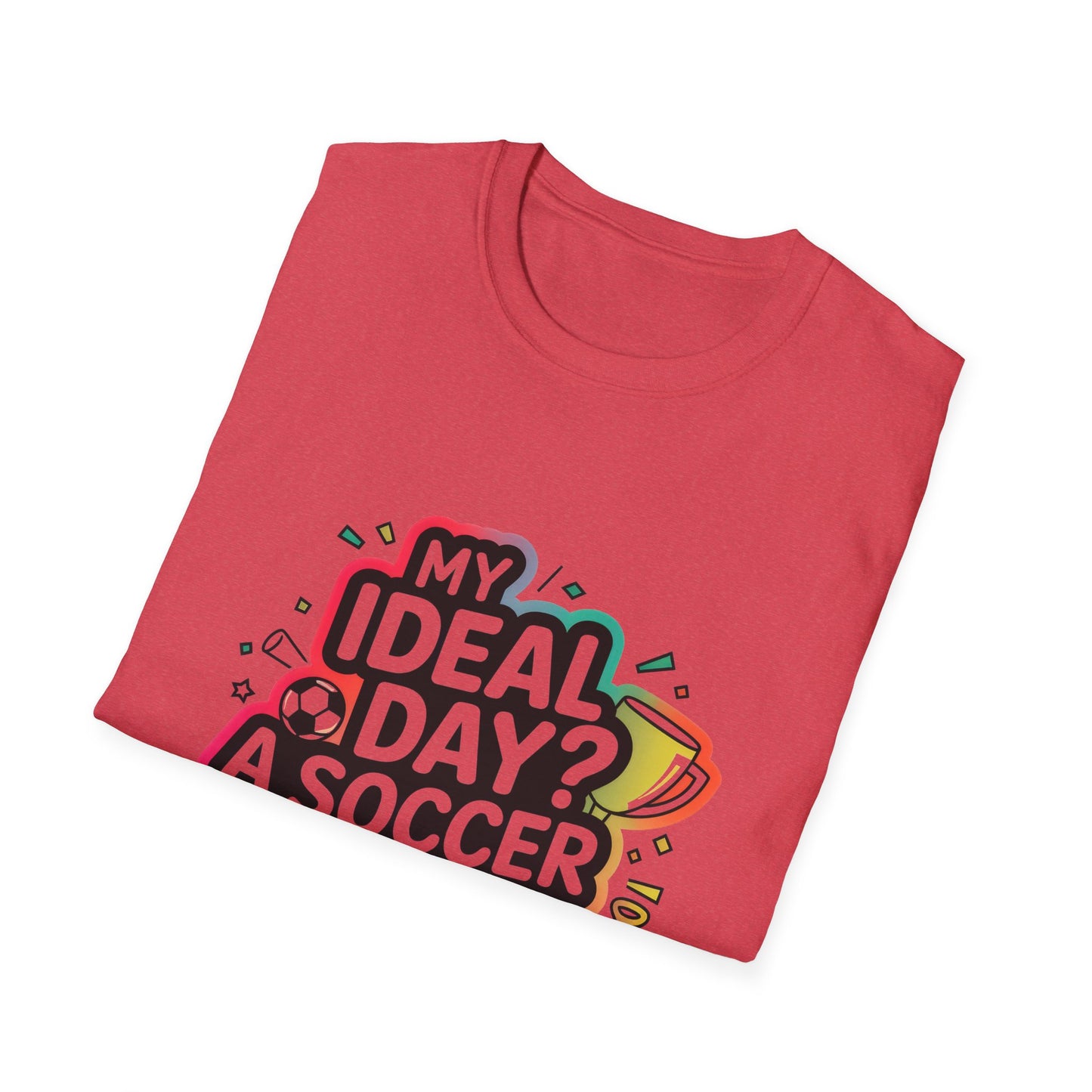 Ideal Soccer Day T-Shirt - Location: United States