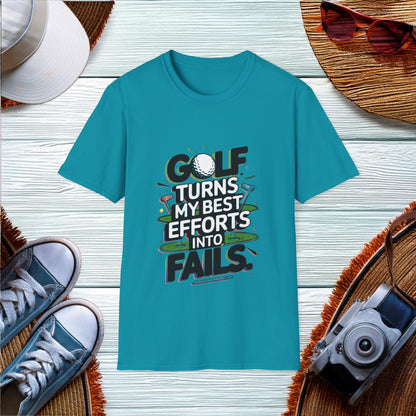 Efforts and Fails in Golf T-Shirt - Location: United States