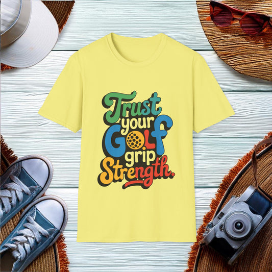 Trust Your Golf Grip Strength T-Shirt - Location: United States