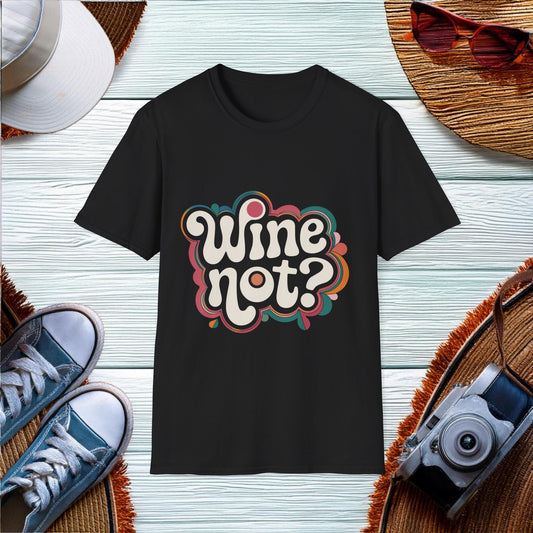 Wine Not T-Shirt Hit - Location: United States