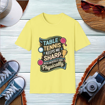 Table Tennis Keeps Me Sharp T-Shirt - Location: United States