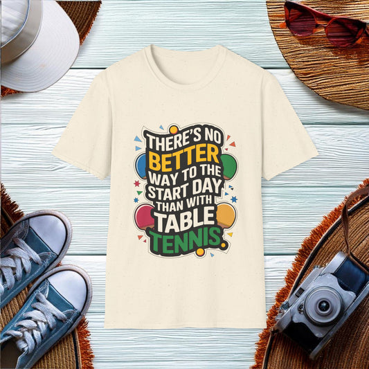 Start Your Day with Table Tennis T-Shirt - Location: United States