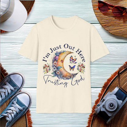 I am Just Out Here Trusting God  T-Shirt