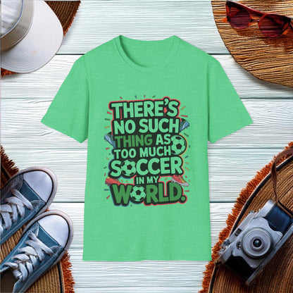 Soccer Enthusiast Quote T-Shirt - Location: United States