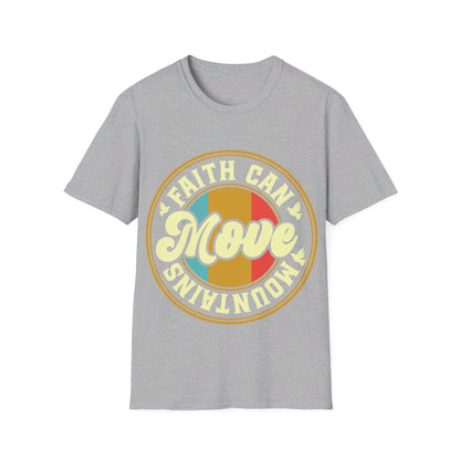 Faith Can Move Mountains  T-Shirt