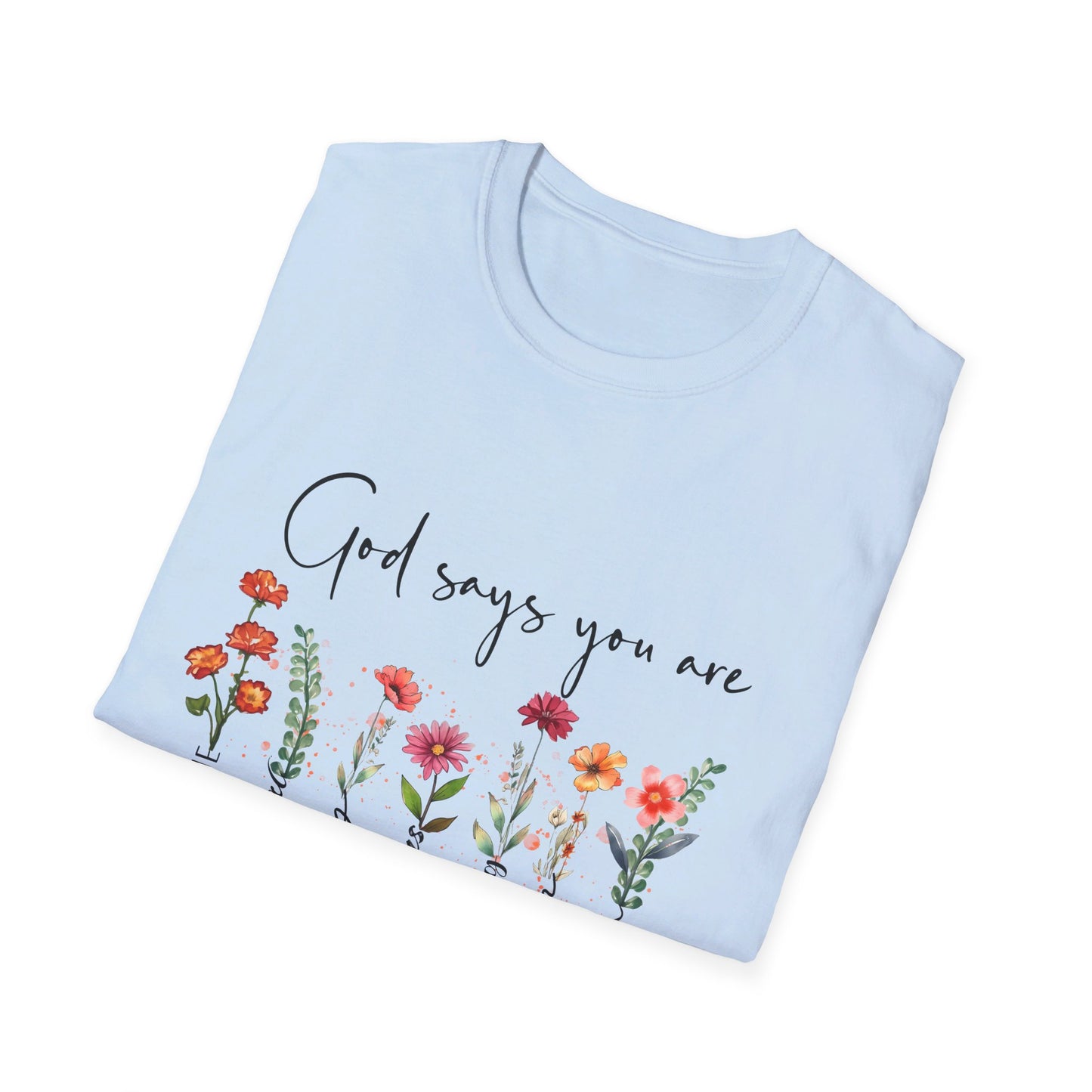 God says you are  T-Shirt