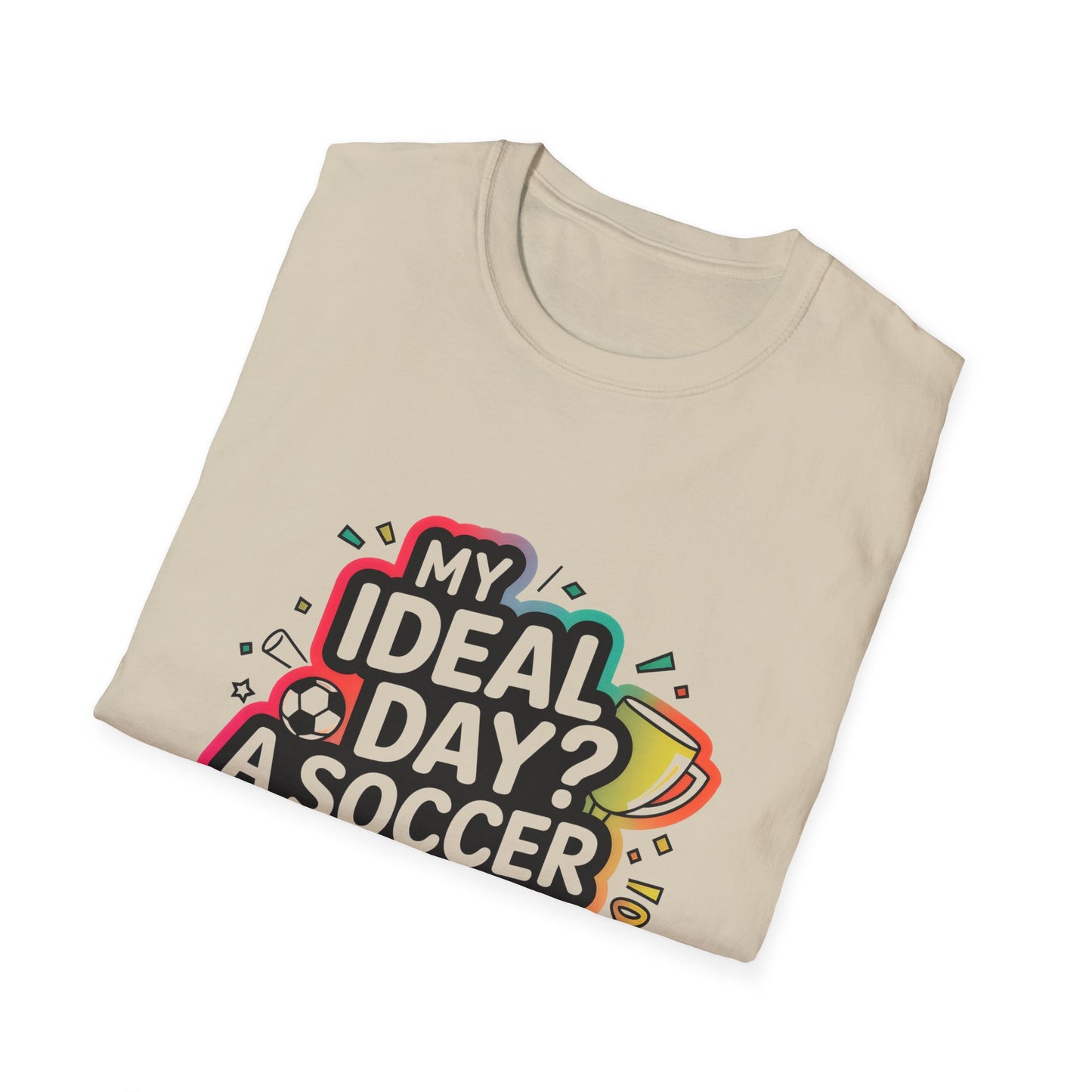 Ideal Soccer Day T-Shirt - Location: United States