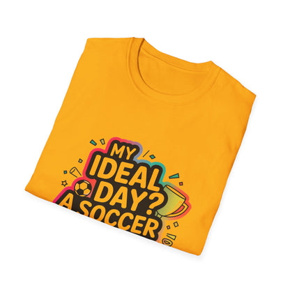 Ideal Soccer Day T-Shirt - Location: United States