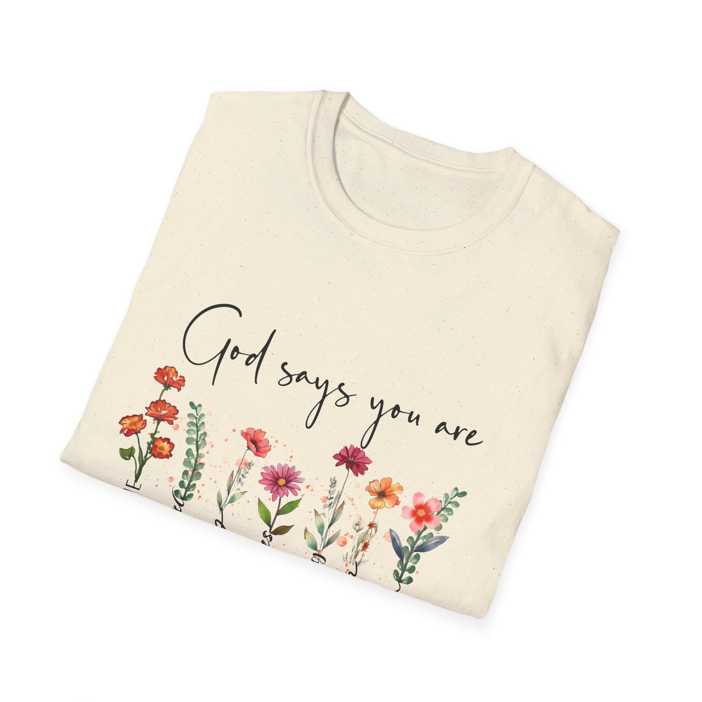 God says you are  T-Shirt