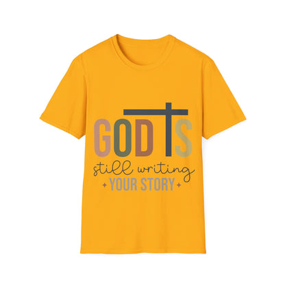 God is still writing your story T-Shirt