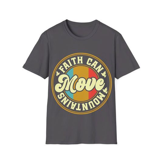 Faith Can Move Mountains  T-Shirt