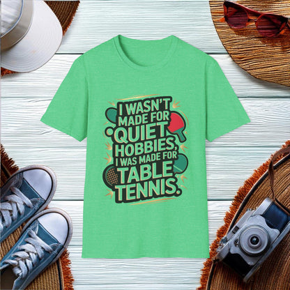 Table Tennis Enthusiast Quote T-Shirt - Location: United States