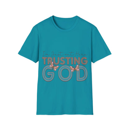 I am just out here trusting God  T-Shirt