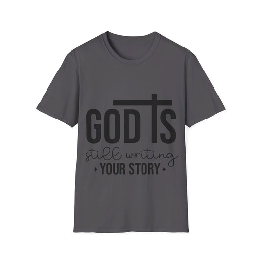 God is still writing your story -   T-Shirt