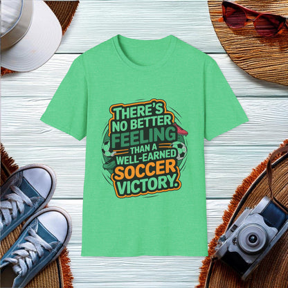 Well-Earned Soccer Victory Quote T-Shirt - Location: United States