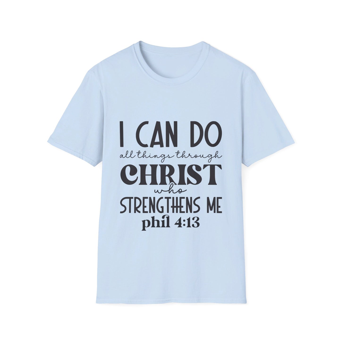 I can do all things though christ who strengthens me  T-Shirt