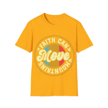 Faith Can Move Mountains  T-Shirt