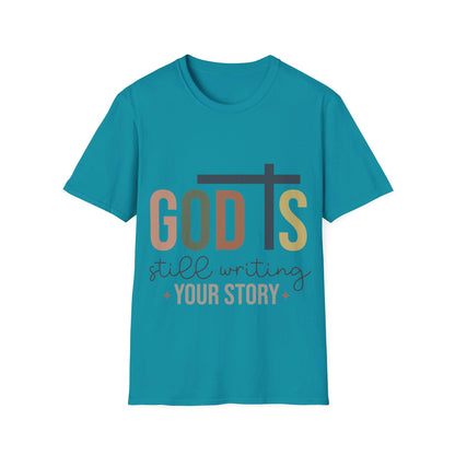 God is still writing your story T-Shirt