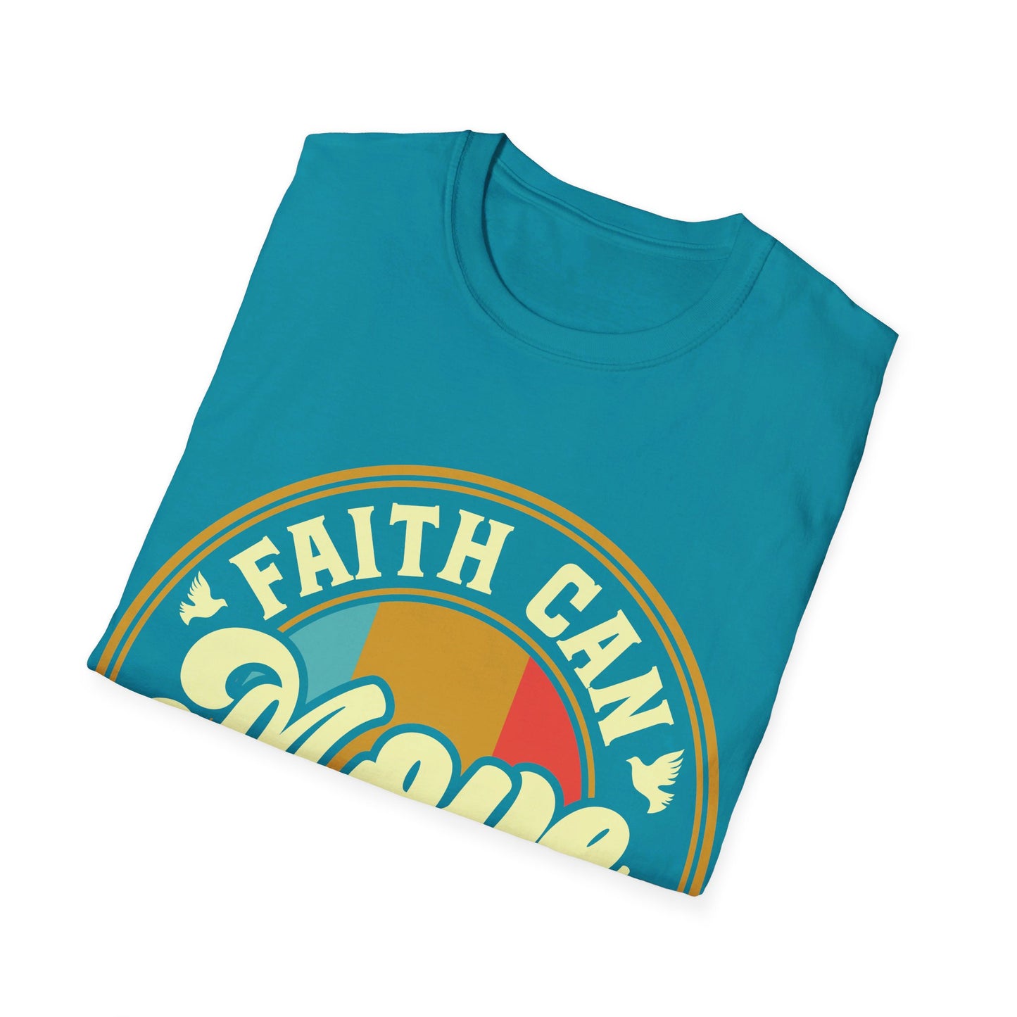 Faith Can Move Mountains  T-Shirt