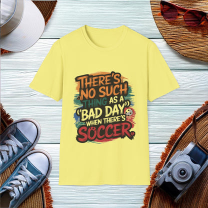 No Bad Days with Soccer T-Shirt - Location: United States