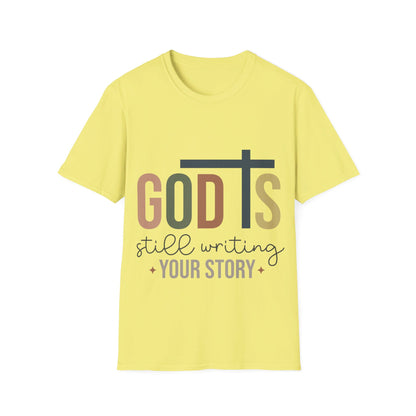 God is still writing your story T-Shirt