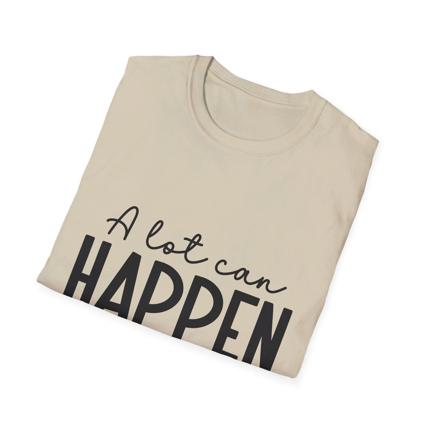 A lot can happen is three days  T-Shirt